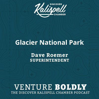 Ep. 12 – Glacier National Park – Dave Roemer, Superintendent podcast image