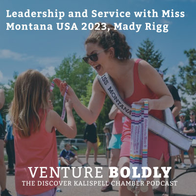 EP. 34 – Leadership & Service with Miss Montana USA 2023, Mady Rigg podcast image