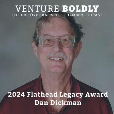 Ep. 42 – 2024 Flathead Legacy Award Winner, Dan Dickman podcast image