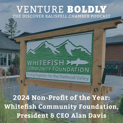 Ep. 46 – 2024 Non-Profit of the Year Winner: Whitefish Community Foundation, President & CEO Alan Davis podcast image