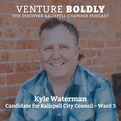 Ep. 65 – Kyle Waterman: Candidate for Kalispell City Council Ward 3 podcast image