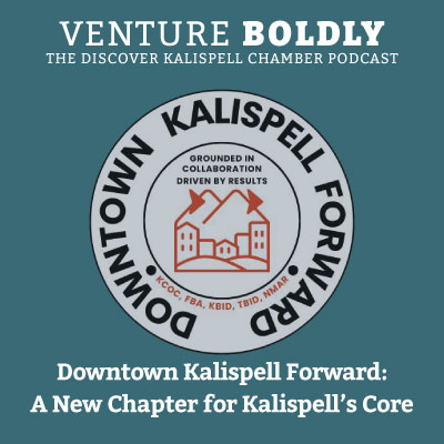 Ep. 75 – Downtown Kalispell Forward: A New Chapter for Kalispell’s Core podcast image